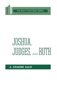Joshua, Judges, and Ruth Daily Study Bible