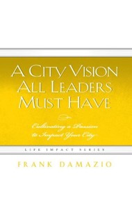 City Vision All Leaders Must Have, A