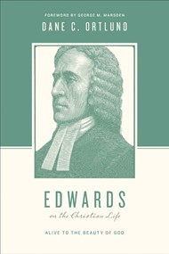 Edwards On The Christian Life