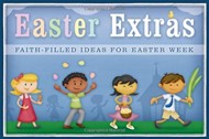 Easter Extras Faith Filled Ideas