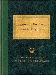 Made to Matter: Devotions for Working Christians