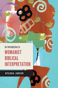 Introduction to Womanist Biblical Interpretation, An