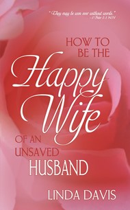 How To Be Happy Wife Of An Unsaved Husband