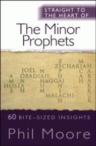 Straight to the Heart of The Minor Prophets