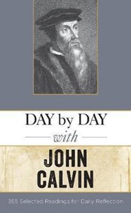 Day by Day With John Calvin
