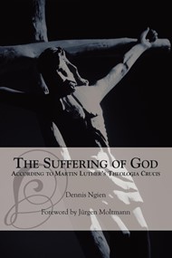 Suffering of God According to Martin Luther's 'Theologia Cru