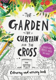 Garden, The Curtain & The Cross, The: Colouring Book