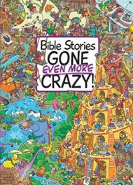 Bible Stories Gone Even More Crazy!