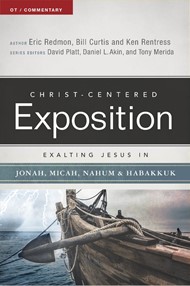 Exalting Jesus In Jonah, Micah, Nahum, Habakkuk