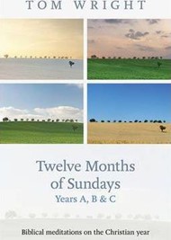 Twelve Months Of Sundays Years A, B And C