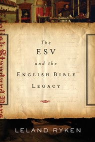 The ESV And The English Bible Legacy