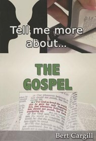 Tell Me More About The Gospel