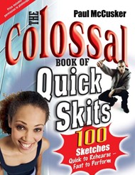 The Colossal Book Of Quick Skits
