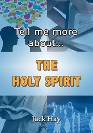 Tell Me More About The Holy Spirit