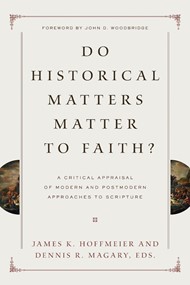 Do Historical Matters Matter To Faith?