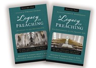 Legacy Of Preaching Two Vol. Set, A: Apostles - Present Day