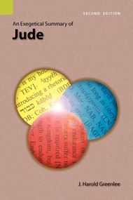 Exegetical Summary of Jude, 2nd Ed., An