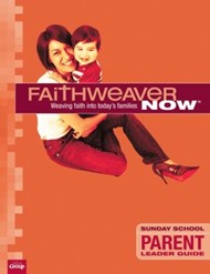 FaithWeaver Now Parent Leader Guide, Winter 2018