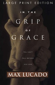In The Grip Of Grace: Large Print Edition