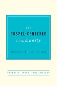 The Gospel Centered Community Participant's Guide