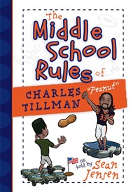 The Middle School Rules of Charles Tillman "Peanut"