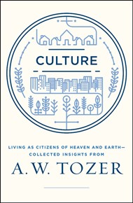 Culture: Living as Citizens of Heaven and Earth