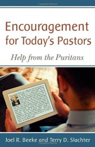 Encouragement For Today'S Pastor - Help From The Puritans