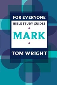 Mark For Everyone Bible Study Guide