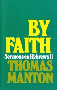 By Faith Sermons On Hebrews 11