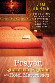 Prayer, Quantum Physics And Hotel Mattresses