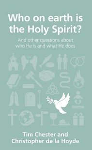 Who On Earth Is The Holy Spirit? (Questions Christans Ask)