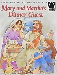 Mary and Martha's Dinner Guest (Arch Books)