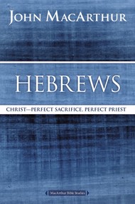 Hebrews: Christ Perfect Sacrifice Perfect Priest