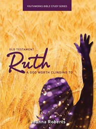 Ruth [Youthworks Bible Study]
