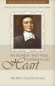 An Honest And Well Experienced Heart: The Piety Of John Flav
