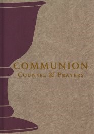 Communion Counsel And Prayers: Revised edition