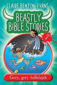 Beastly Bible Stories 7; Gory, Gory Hallelujah