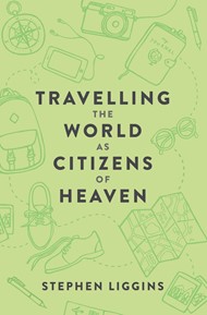 Travelling The World As Citizens Of Heaven