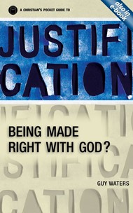 Christian's Pocket Guide To Justification, A