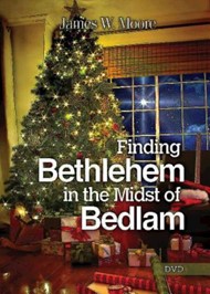 Finding Bethlehem in the Midst of Bedlam - DVD