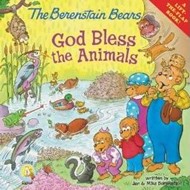 The Berenstain Bears: God Bless The Animals