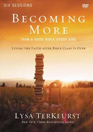 Becoming More Than A Good Bible Study Girl DVD