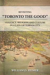 Revisiting "Toronto the Good"