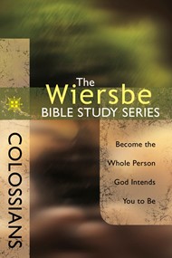The Wiersbe Bible Study Series: Colossians