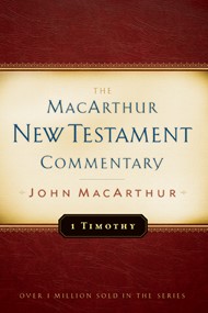 First Timothy Macarthur New Testament Commentary
