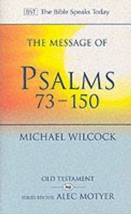 The BST Message of Psalms 73-150