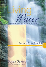 Living Water Prayer of the Faithful Year B