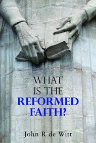 What is the Reformed Faith?