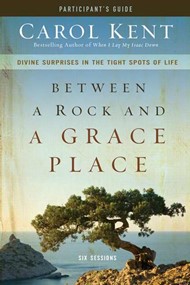 Between A Rock And A Grace Place Participant's Guide With D