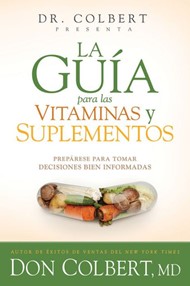La Guía Para las Vitaminas y Suplementos del Dr. Colbert